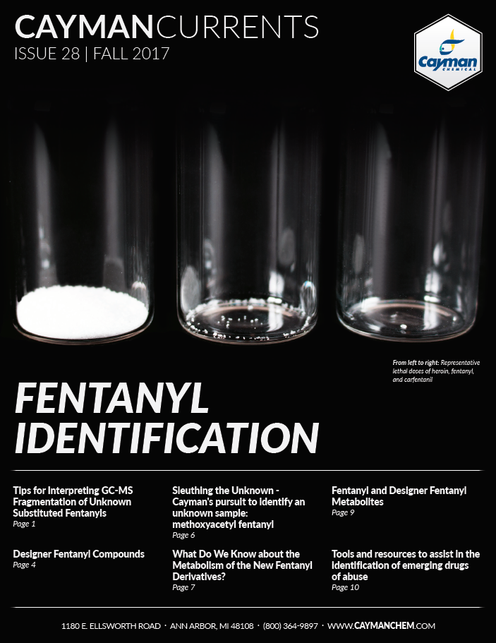 Cayman Currents Issue 28 Fentanyl Identification | Cayman Chemical